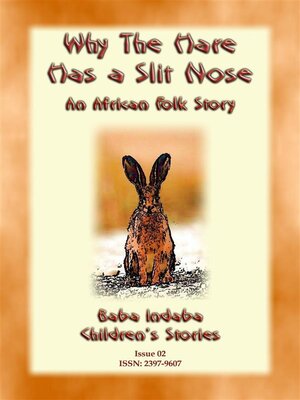cover image of Why the Hare has a Split Nose--An Ancient Zulu Folk Tale
